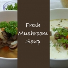 What’s Cooking – Fresh Mushroom Soup