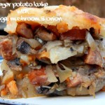 What’s Cooking – Layer Potato Bake with Sausage, Mushroom & Onion