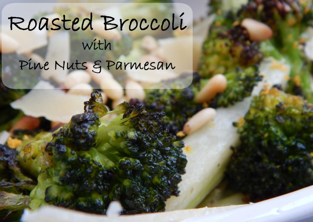 Roasted Broccoli with Pine Nuts and Parmesan Cheese
