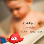 Toddler Life – Making Bath Time Fun