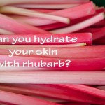 Can you hydrate your skin with rhubarb?