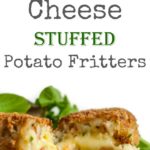 Cheese Stuffed Potato Fritters